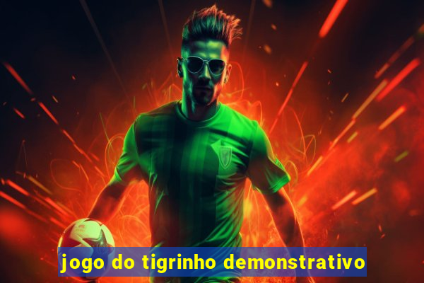 jogo do tigrinho demonstrativo